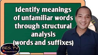 IDENTIFY MEANINGS OF UNFAMILIAR WORDS THROUGH STRUCTURAL ANALYSISwords amd suffixes Part2  Bes TV [upl. by Kaazi]