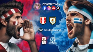 EN VIVO DESDE EL ESTADIO  PERÚ VS URUGUAY  ELIMINATORIAS 2026  PASION ROSADA [upl. by Ellehsem]