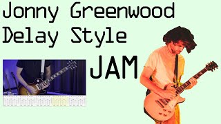 Jonny Greenwood Delay Style JAM [upl. by Ennovad826]