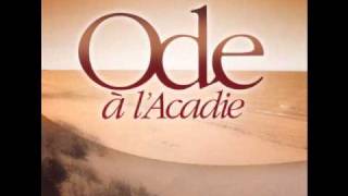 Ode à lAcadie  Réveille [upl. by Thomey]