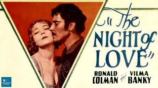 The Night of Love 1927  Silent Film  Ronald Colman Vilma Bánky Montagu Love [upl. by Terrag]