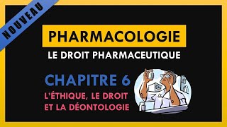 Le Droit Pharmaceutique  Chapitre 6  L’éthique le droit et la déontologie [upl. by Laohcin830]