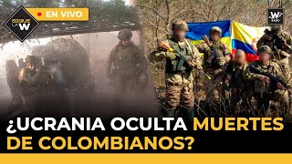 ¿Ucrania oculta muertes de colombianos  ¿Fallecid0s votaron en Venezuela  Sigue La W [upl. by Gail]