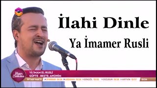 İlahi Dinle  Ya İmam er Rusli  Agâh [upl. by Richmal]