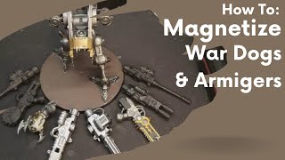 How to Magnetize War Dogs and Armigers [upl. by Lhok]