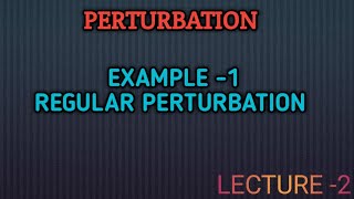 Perturbation Example 1  MMP  LECTURE 2 [upl. by Velvet]