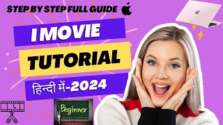 iMovie Tutorial in Hindi  Learn Video editing iMovie in Hindi  iMovie tutorial for Beginners2024 [upl. by Stranger]