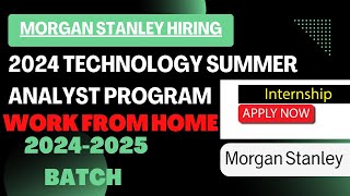 Morgan Stanley Hiring 2024 Technology Summer Analyst Program  2024 summer internship [upl. by Eneroc587]