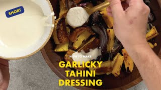 How to make garlicky tahini dressing [upl. by Coplin]