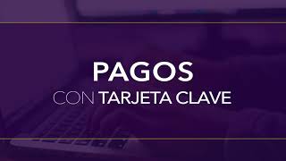 Conoce cómo hacer pagos con Tarjeta Clave [upl. by O'Toole247]