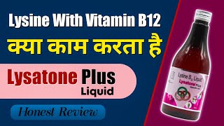 Lysatone Plus Liquid  Lysine Amino Acid In Hindi  Vitamin B Complex B12 Zinc amp Lysine Syrup [upl. by Oni]