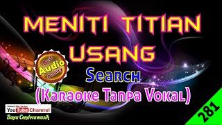 Meniti Titian Usang by Search  Karaoke Tanpa Vokal [upl. by Onitrof]