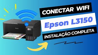 Como INSTALAR impressora Epson L3150 no WIFI [upl. by Sivle]