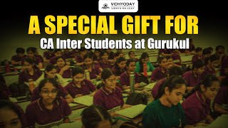 A Special Gift for CA Inter Students  Gurukul [upl. by Rosa]