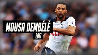 Mousa Dembélé 2017  Skills Goals amp Assists  The Warrior  HD [upl. by Annirok]