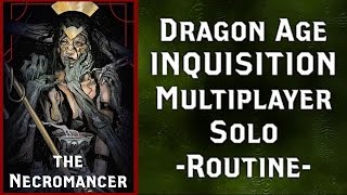 Dragon Age Inquisition Multiplayer SOLO  Necromancer RoutineVenatori [upl. by Dich]