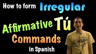 03 Spanish Lesson  Affirmative tú commands part 2  Irregulars [upl. by Oikim]