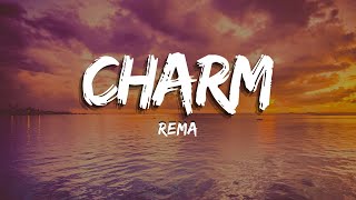 Rema  Charm Lyrics [upl. by Aserahs]