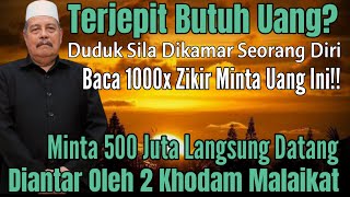 TERJEPIT BUTUH UANG BACA 1000X ZIKIR MINTA UANG 500 JUTA LANGSUNG DIANTAR 2 KHODAM MALAIKAT [upl. by Mulderig]