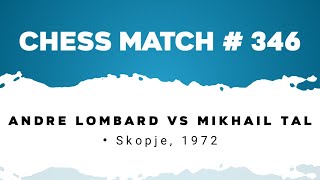 Andre Lombard vs Mikhail Tal • Skopje 1972 [upl. by Lombard533]