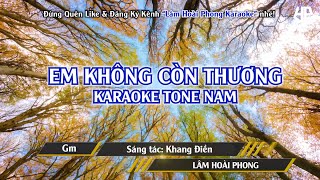 Karaoke Em Không Còn Thương  Tone Nam Gm  Lâm Hoài Phong [upl. by Elyk41]