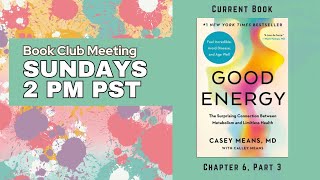 Low Carb Book Club Good Energy by Casey Means MD Chapter 6 Part 3 [upl. by Ydna624]