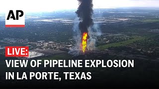 LIVE View of pipeline explosion in La Porte Texas [upl. by Regni]