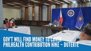 Gov’t will find money to cover PhilHealth contribution hike – Duterte [upl. by Joseph]