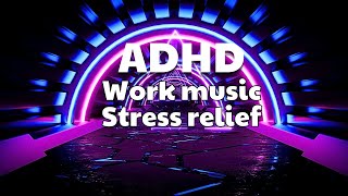 Productivity Music Work Music for Concentration  ADHD Relief Music [upl. by Aivon295]