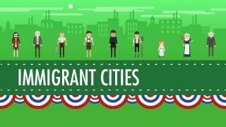 Growth Cities and Immigration Crash Course US History 25 [upl. by Ahsaela]