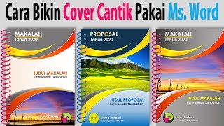 Cara Buat Cover Cantik dengan Word Cover Makalah Proposal Program dll [upl. by Notsud571]