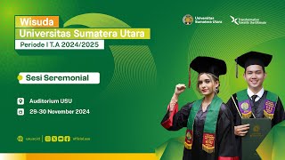 Wisuda Universitas Sumatera Utara Hari ke2 Sesi I Pagi Jumat 29 November 2024 [upl. by Anear804]