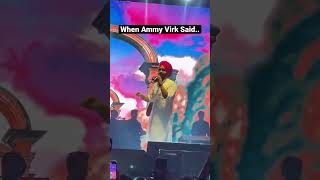 When Ammy Virk Said Qismat Live performance ammyvirk punjabi [upl. by Saalocin]