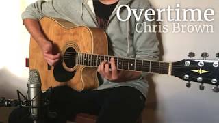 Overtime  Chris Brown Acoustic Guitar Cover [upl. by Anawd]