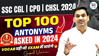 Top 100 Antonyms Asked In 2024  Antonyms for SSC Exams  Gopal Verma  ssc ssccgl [upl. by Esiuole986]