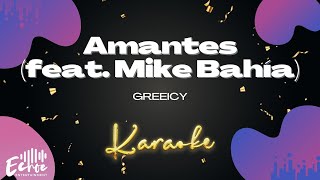 Greeicy  Amantes feat Mike Bahía Versión Karaoke [upl. by Noda228]