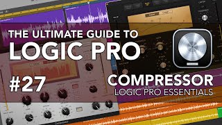 Logic Pro 27  Compressor Compression Explained [upl. by Four]