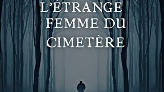 L’étrange femme du cimetière [upl. by Jarib861]