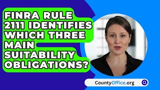 FINRA Rule 2111 Identifies Which Three Main Suitability Obligations  CountyOfficeorg [upl. by Hanzelin]