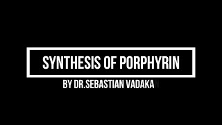 Porphyrin synthesis [upl. by Airam751]