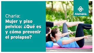 Mujer y piso pélvico ¿Qué es y cómo prevenir el prolapso  Clínica Alemana [upl. by Htabmas650]