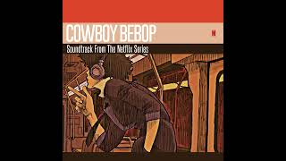 Cowboy Bebop Soundtrack From The Netflix Series Vinyl  Side A [upl. by Molini433]