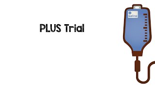 The PLUS Trial  Balanced vs Unbalanced Crystalloids in the Critically Ill [upl. by Rianon880]