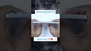 Samsung S24 Fe bend test💀😱 [upl. by Anuahsar811]