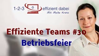 Effiziente Teams 30 Betriebsfeier organisieren [upl. by Pang267]