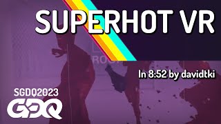 Superhot VR by davidtki in 852  Summer Games Done Quick 2023 [upl. by Evilo]