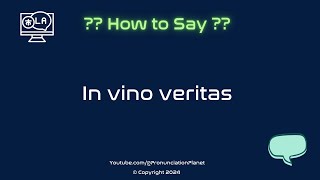 How To Pronounce Latin Words CORRECTLY  How To Say In vino veritas  Pronunciation Planet [upl. by Eugenio948]