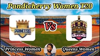 Queens Women vs Princess Women  Match 4  Pondicherry Womens T20 [upl. by Ecyal803]