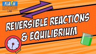 GCSE Chemistry Reversible Reactions And Equilibrium  The Full Lesson [upl. by Mat]