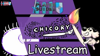 Chicory A Colorful Tale Livestream [upl. by Abeu]